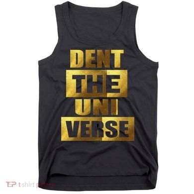 Dent The Universe Tank Top