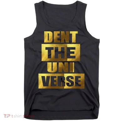 Dent The Universe Tank Top