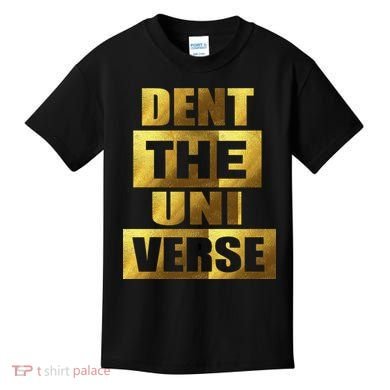 Dent The Universe Kids T-Shirt