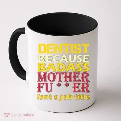 Dentist Badass Job Title Coffee Mug