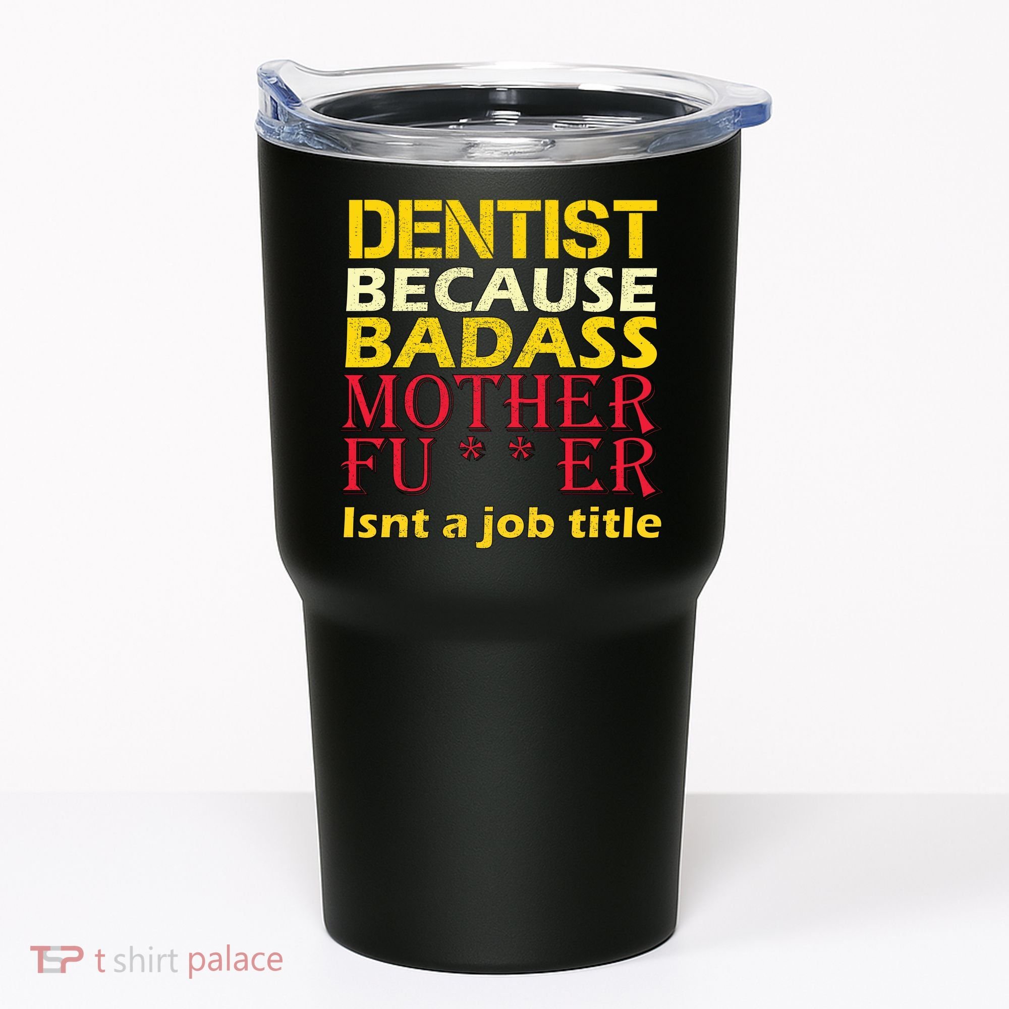 Dentist Badass Job Title Tumbler