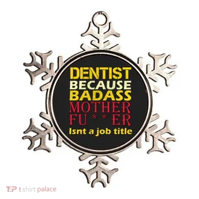 Dentist Badass Job Title Ornament