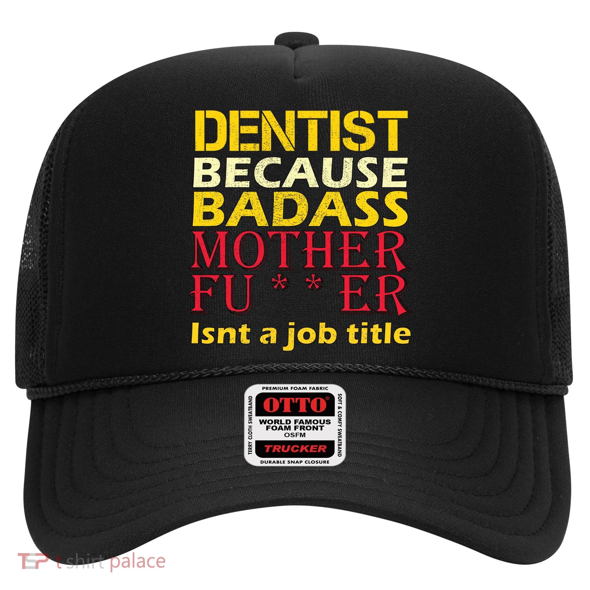 Dentist Badass Job Title Hat