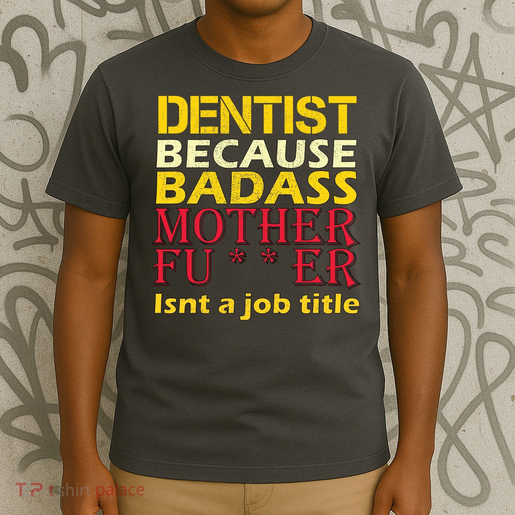 Dentist Badass Job Title T-Shirt