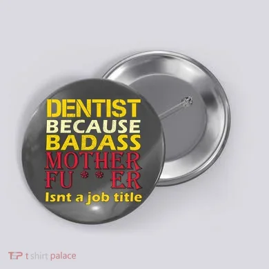 Dentist Badass Job Title Button