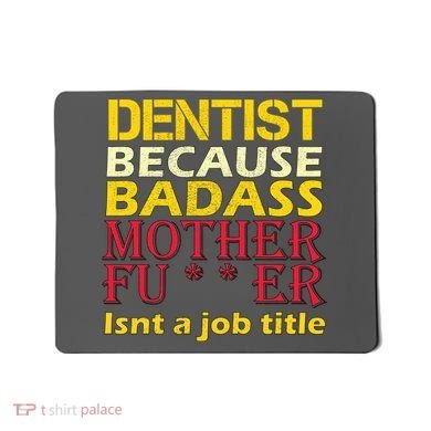 Dentist Badass Job Title Mousepad