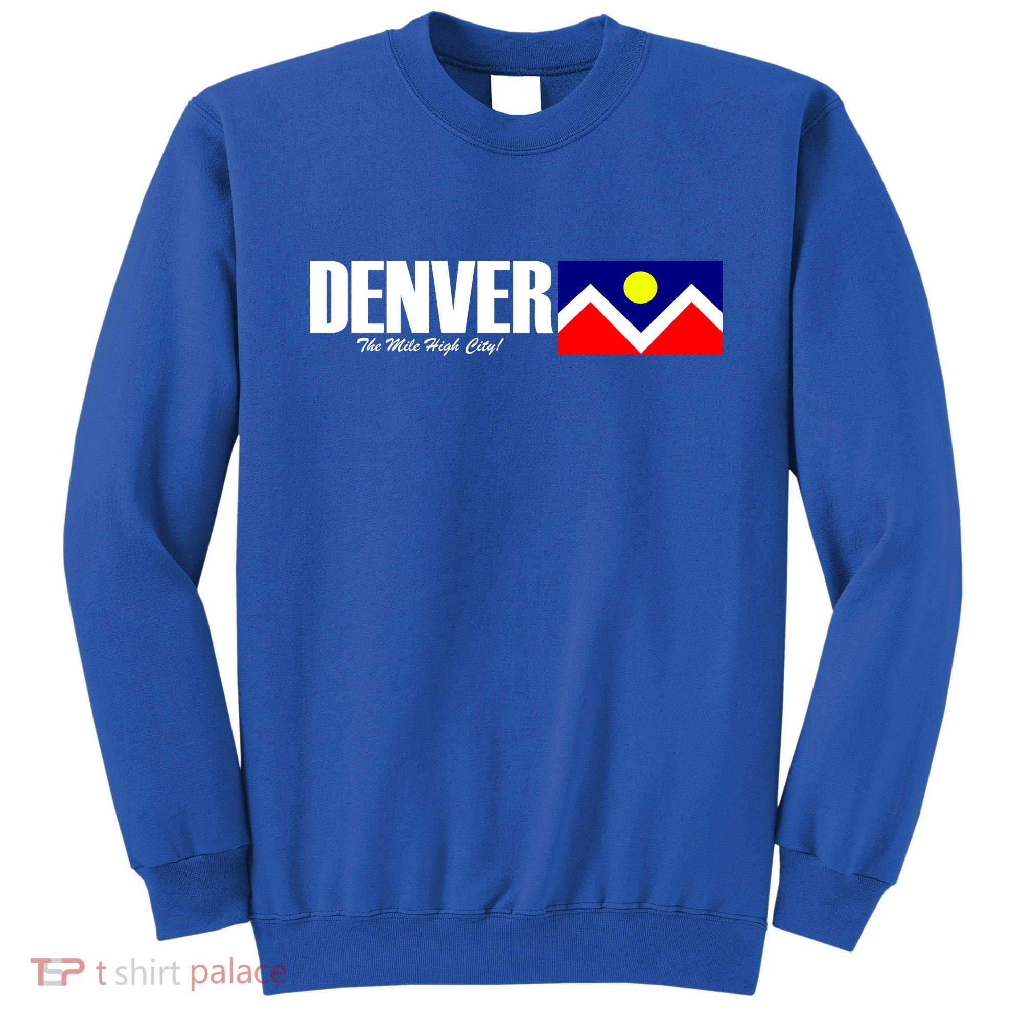 Denver The Mile High City Sweatshirt