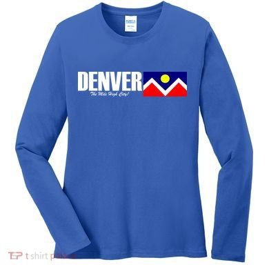 Denver The Mile High City Women's Long Sleeve Shirt