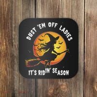 Dust Em Off Ladies ItS Ridin Season Halloween Witch Party Coaster thumb 0