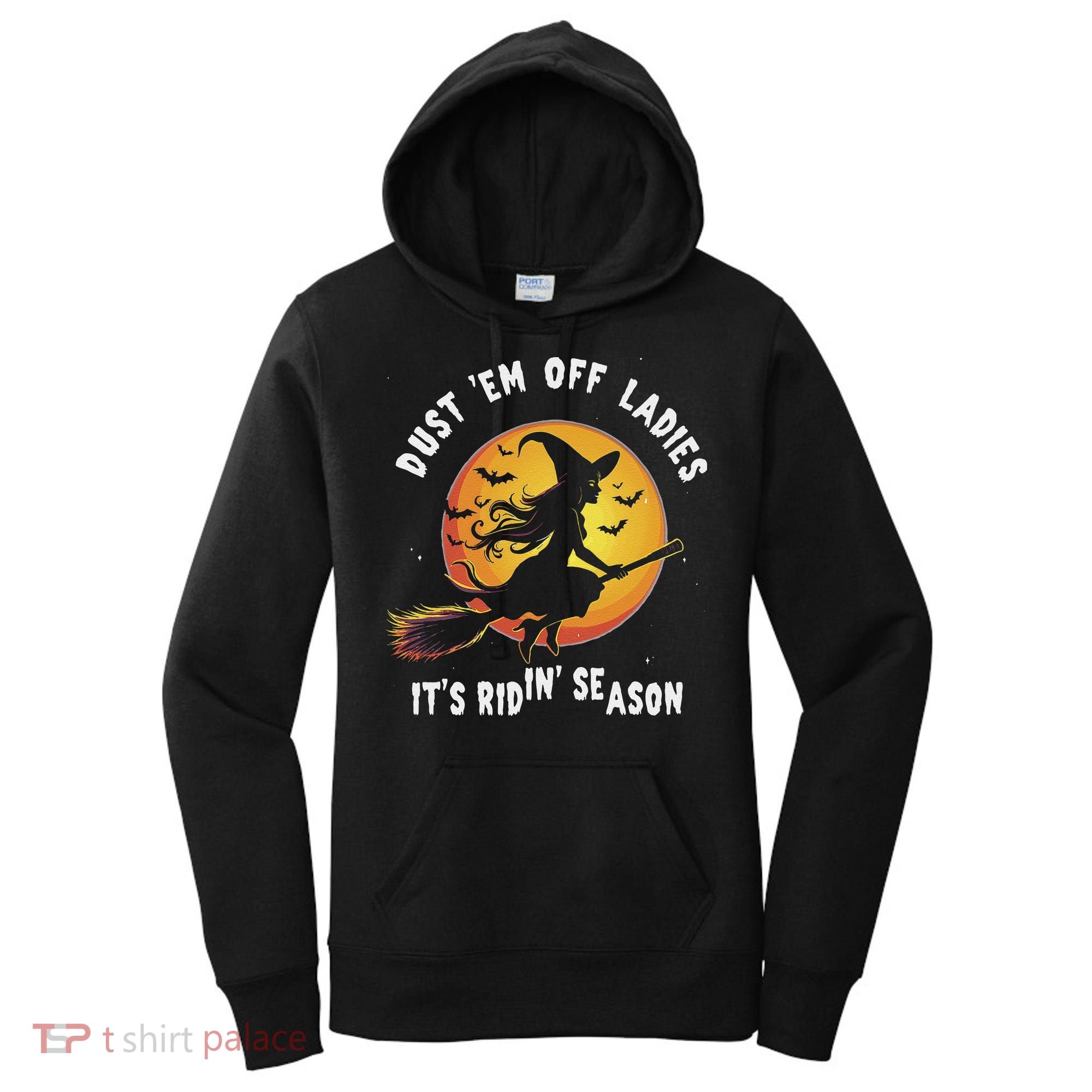 Dust Em Off Ladies ItS Ridin Season Halloween Witch Party Women's Hoodie