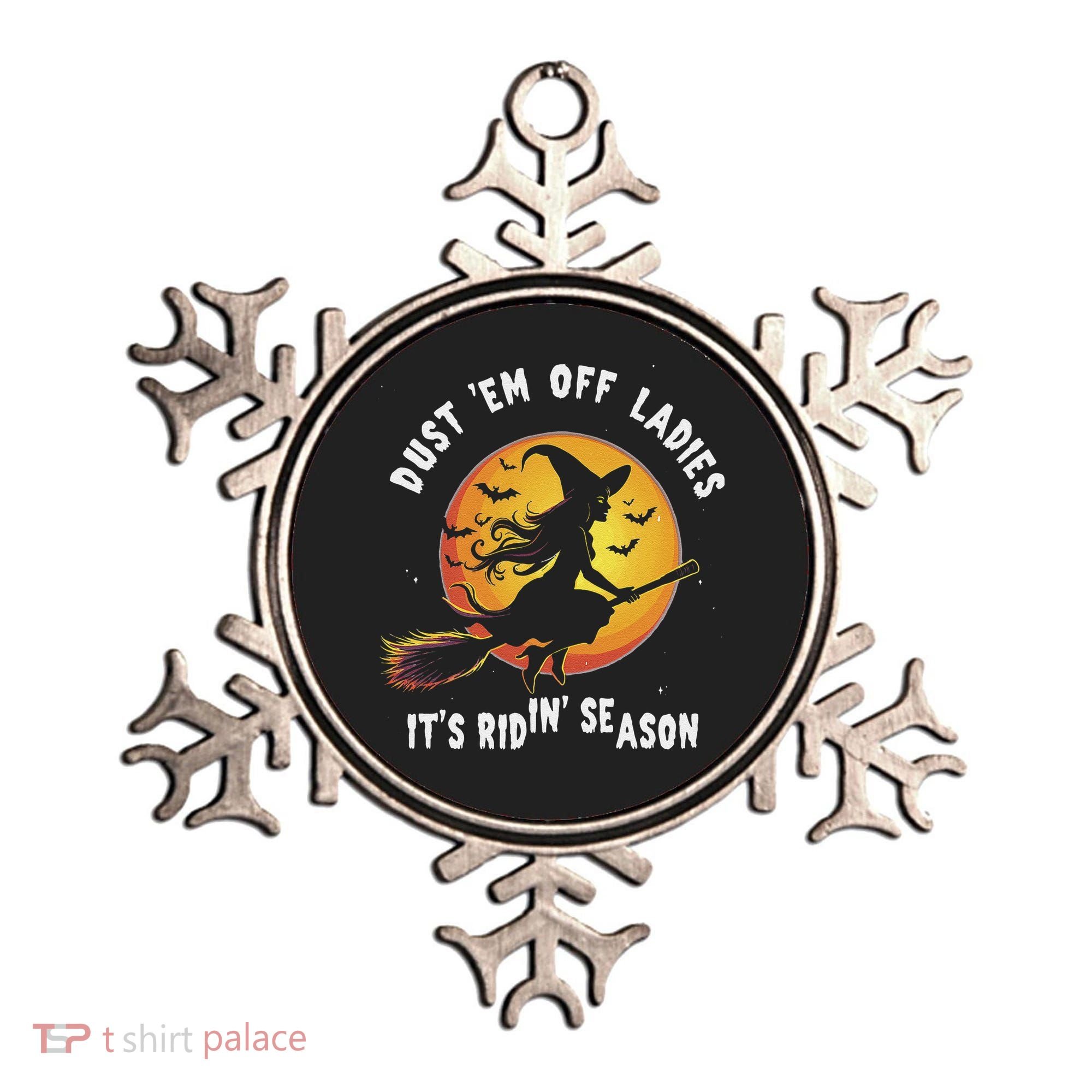 Dust Em Off Ladies ItS Ridin Season Halloween Witch Party Ornament