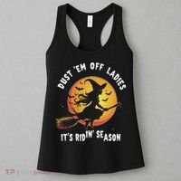Dust Em Off Ladies ItS Ridin Season Halloween Witch Party Women's Tank Top thumb 3