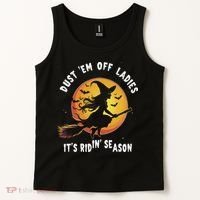 Dust Em Off Ladies ItS Ridin Season Halloween Witch Party Tank Top thumb 2
