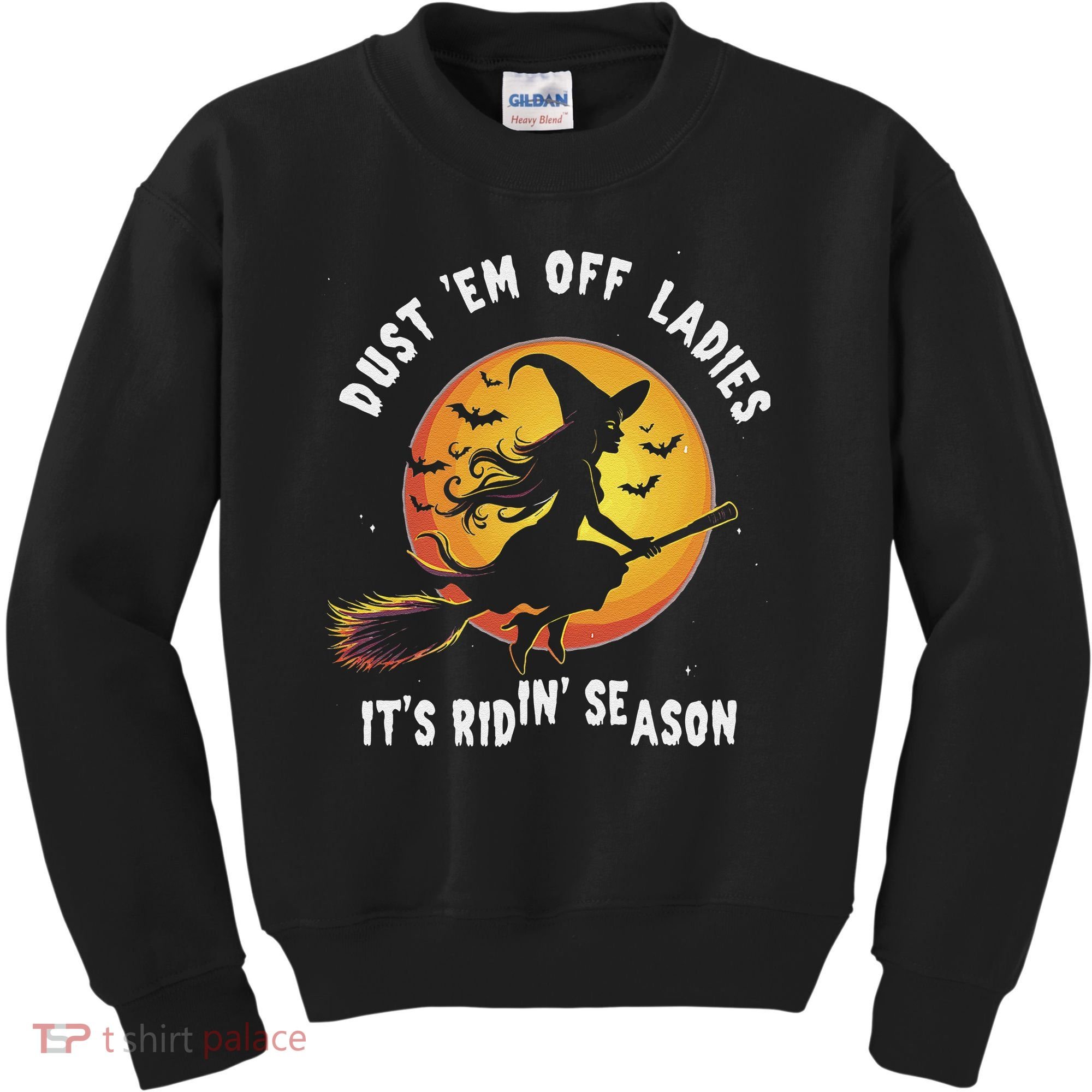 Dust Em Off Ladies ItS Ridin Season Halloween Witch Party Kids Sweatshirt