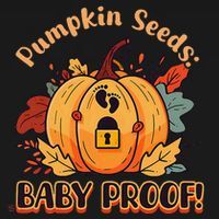 DonT Eat Pumpkin Seeds Pumpkin Seeds Baby Proof! Tote Bag thumb 4