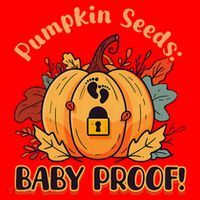 DonT Eat Pumpkin Seeds Pumpkin Seeds Baby Proof! Santa Hat thumb 1