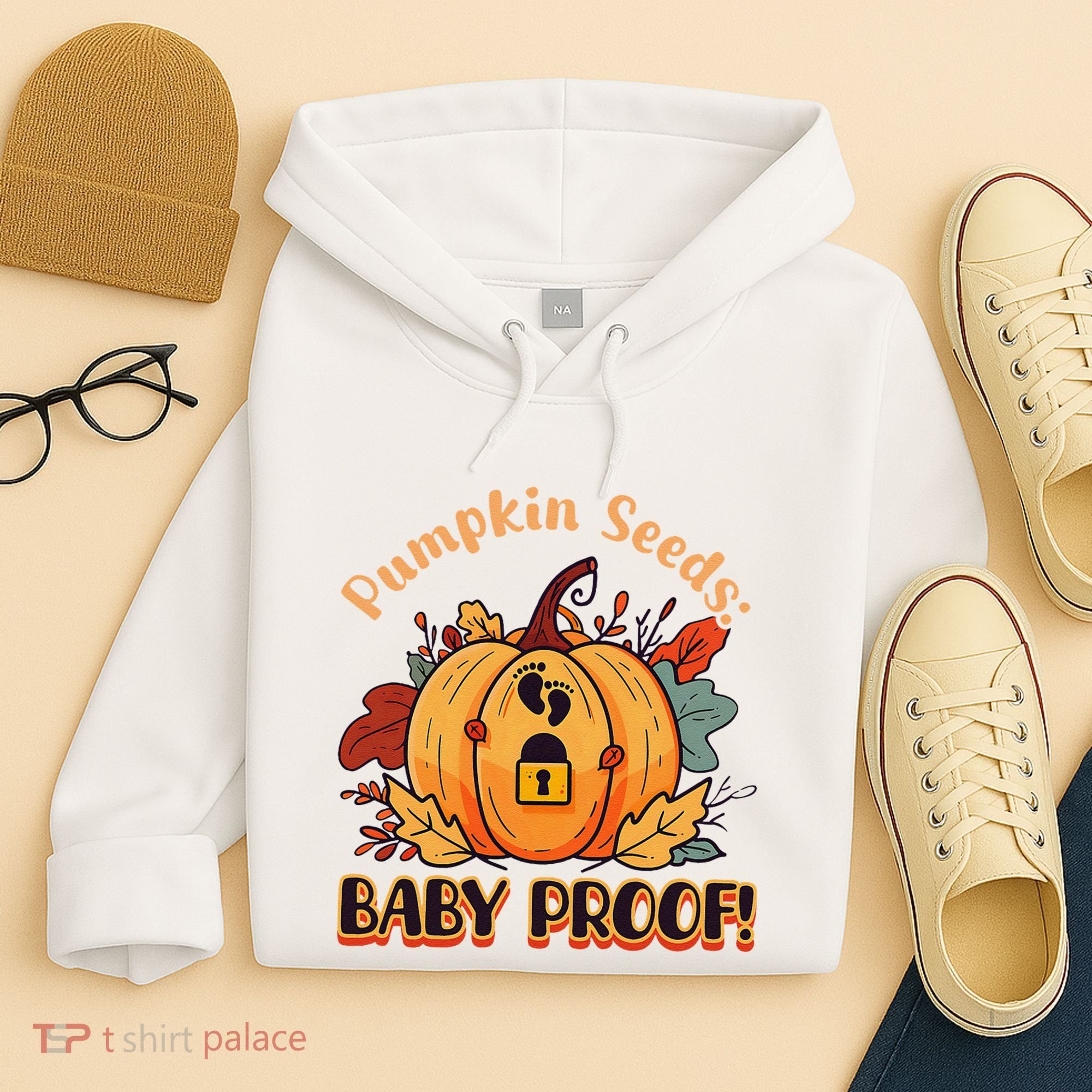 DonT Eat Pumpkin Seeds Pumpkin Seeds Baby Proof! Hoodie