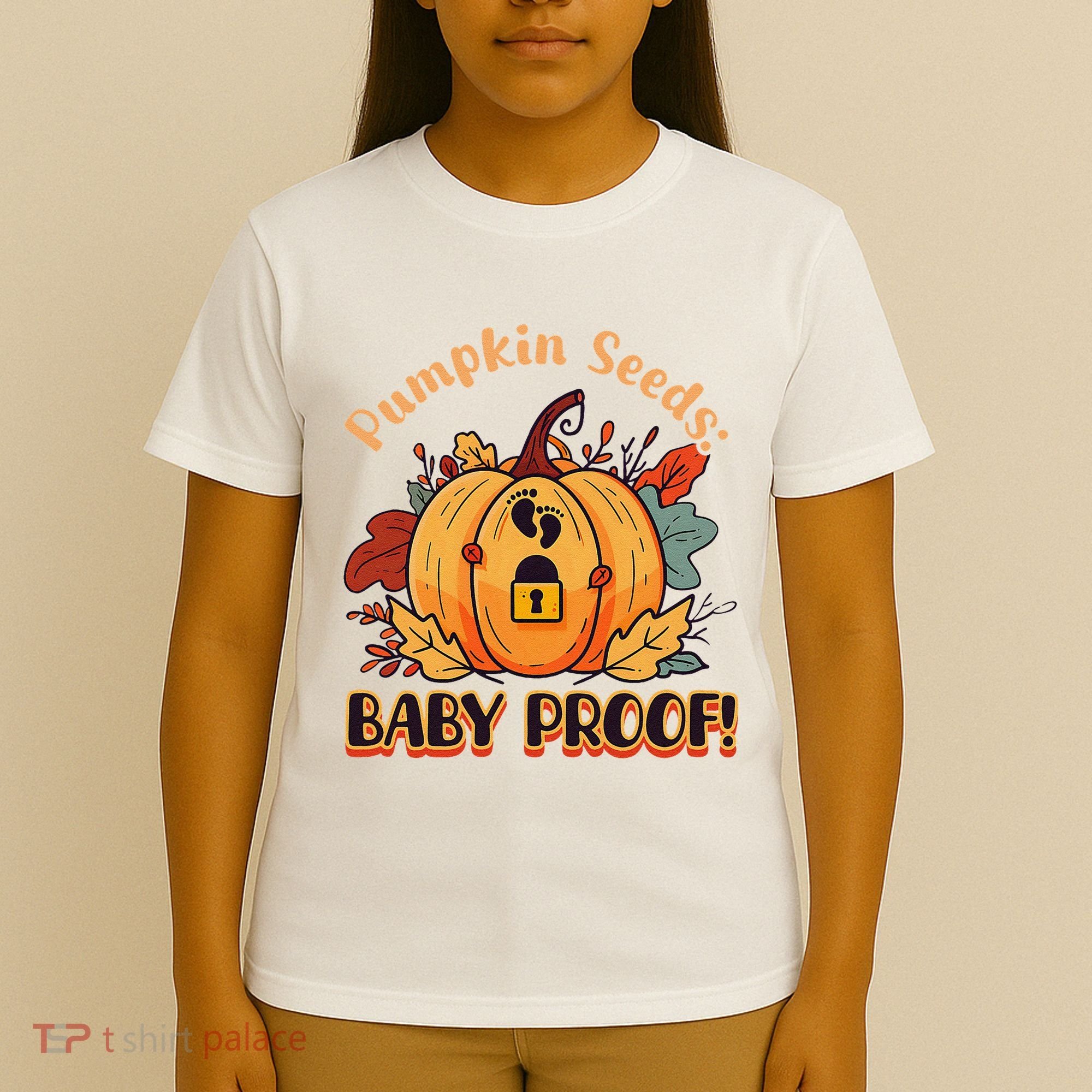 DonT Eat Pumpkin Seeds Pumpkin Seeds Baby Proof! T-Shirt