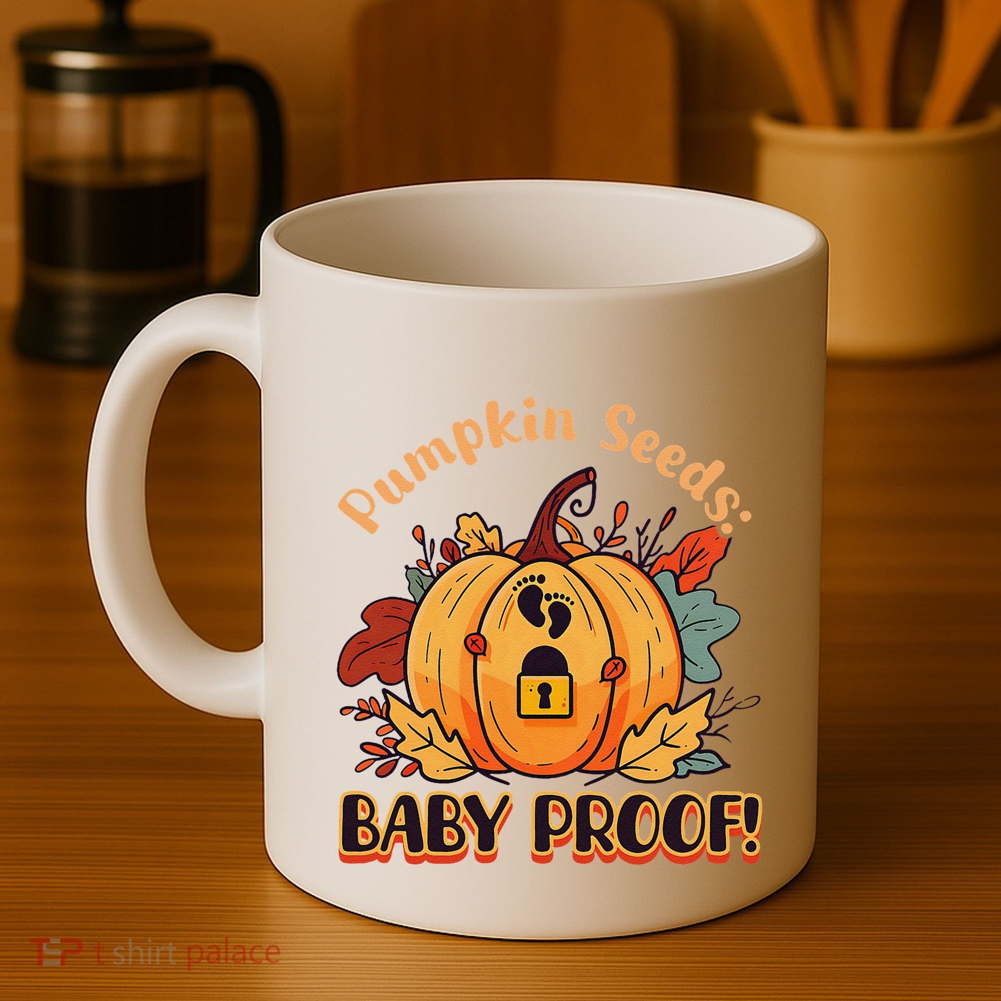 DonT Eat Pumpkin Seeds Pumpkin Seeds Baby Proof! Coffee Mug