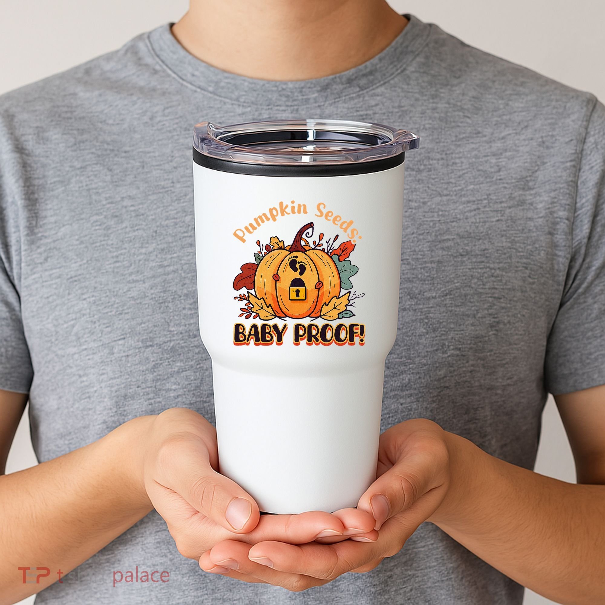 DonT Eat Pumpkin Seeds Pumpkin Seeds Baby Proof! Tumbler