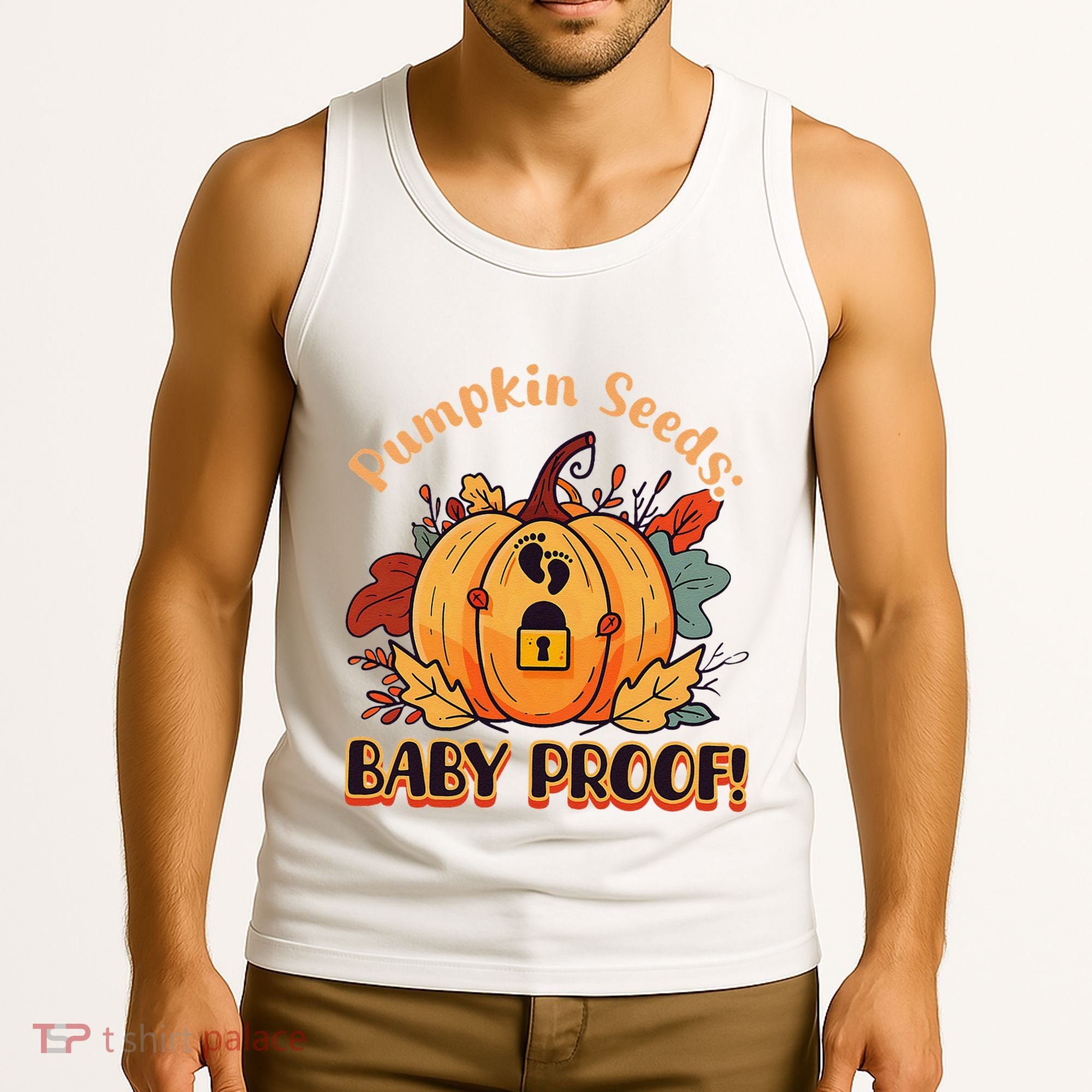 DonT Eat Pumpkin Seeds Pumpkin Seeds Baby Proof! Tank Top