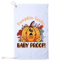DonT Eat Pumpkin Seeds Pumpkin Seeds Baby Proof! Golf Towel thumb 0