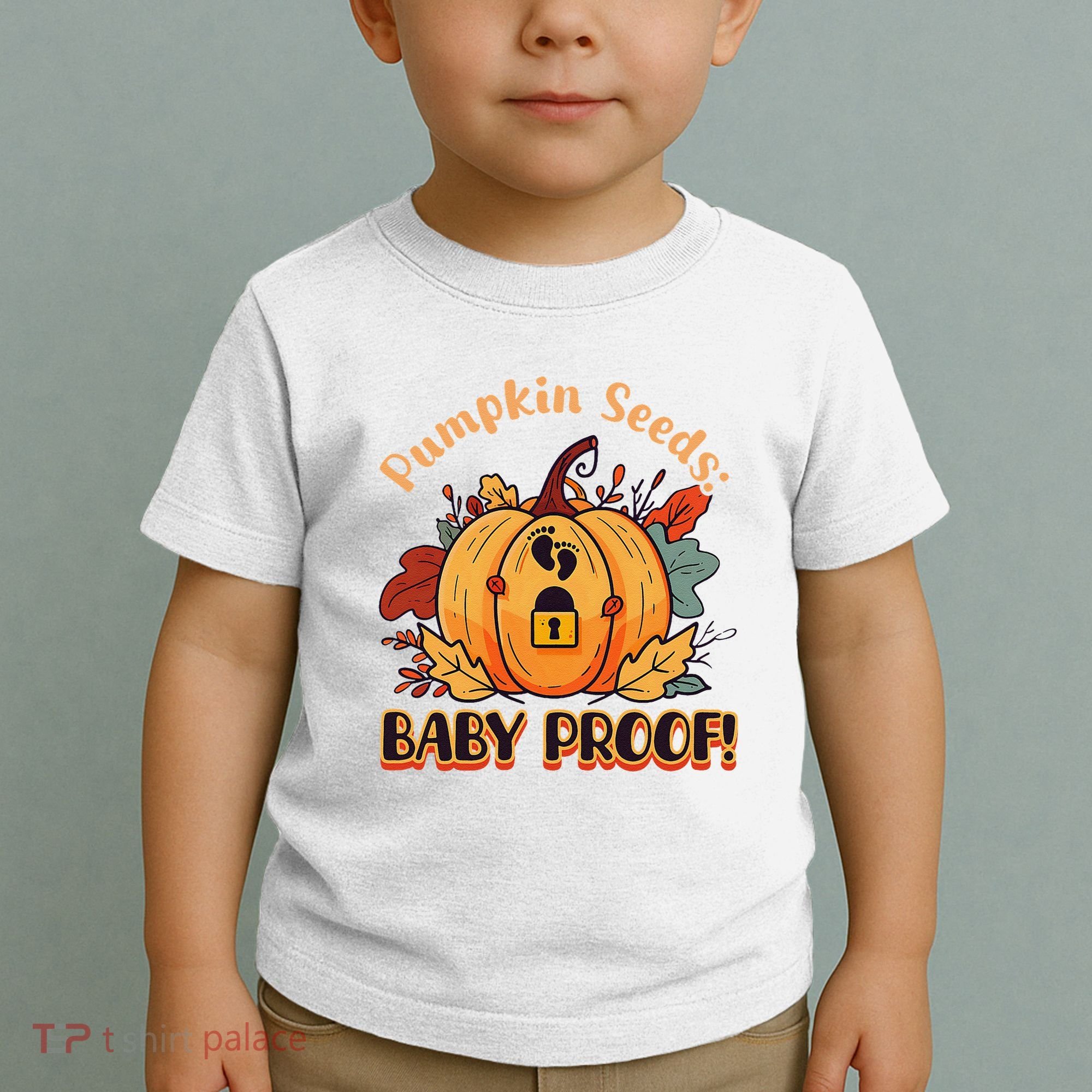 DonT Eat Pumpkin Seeds Pumpkin Seeds Baby Proof! Toddler T-Shirt