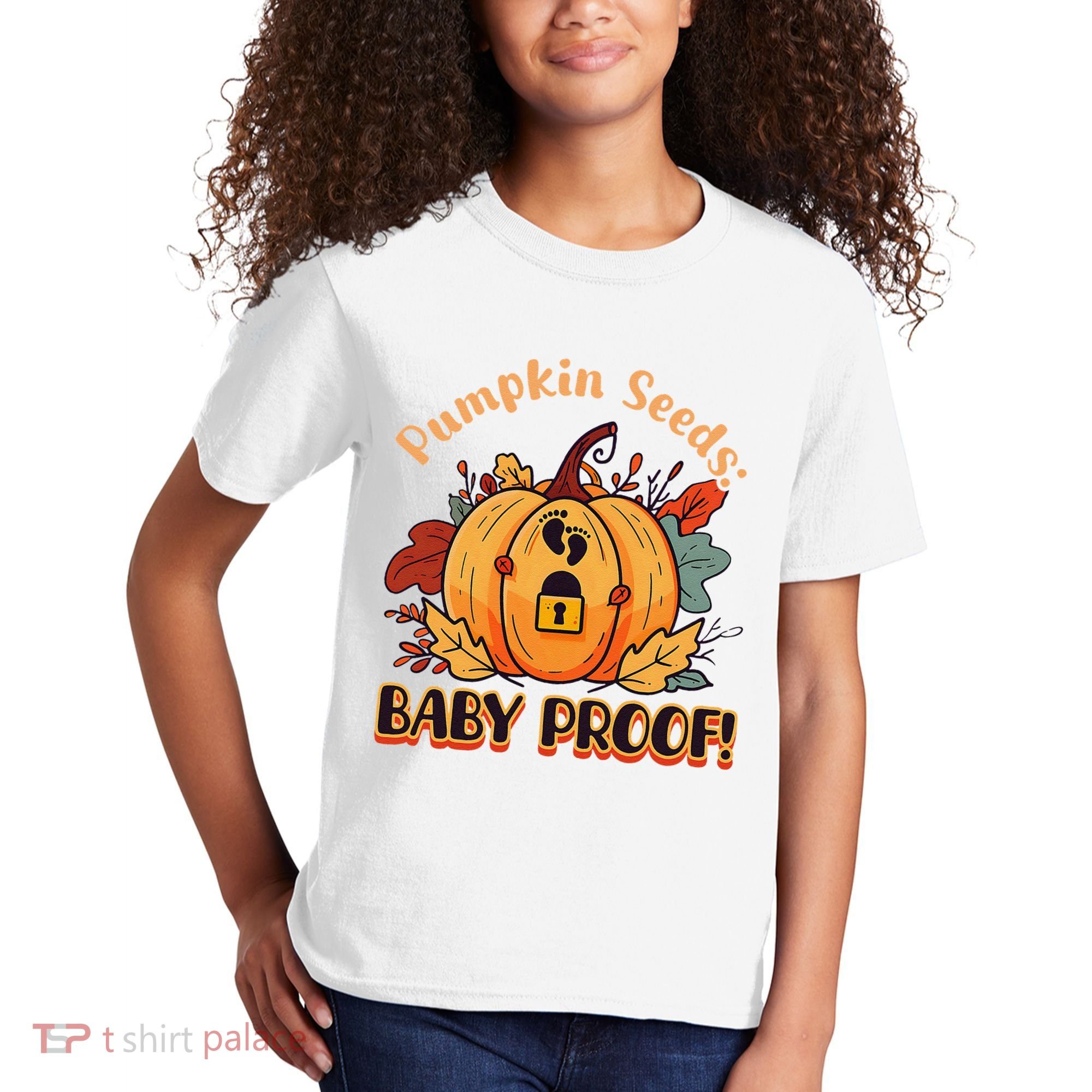 DonT Eat Pumpkin Seeds Pumpkin Seeds Baby Proof! Kids T-Shirt