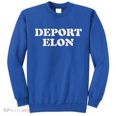 Deport Elon Political Sweatshirt