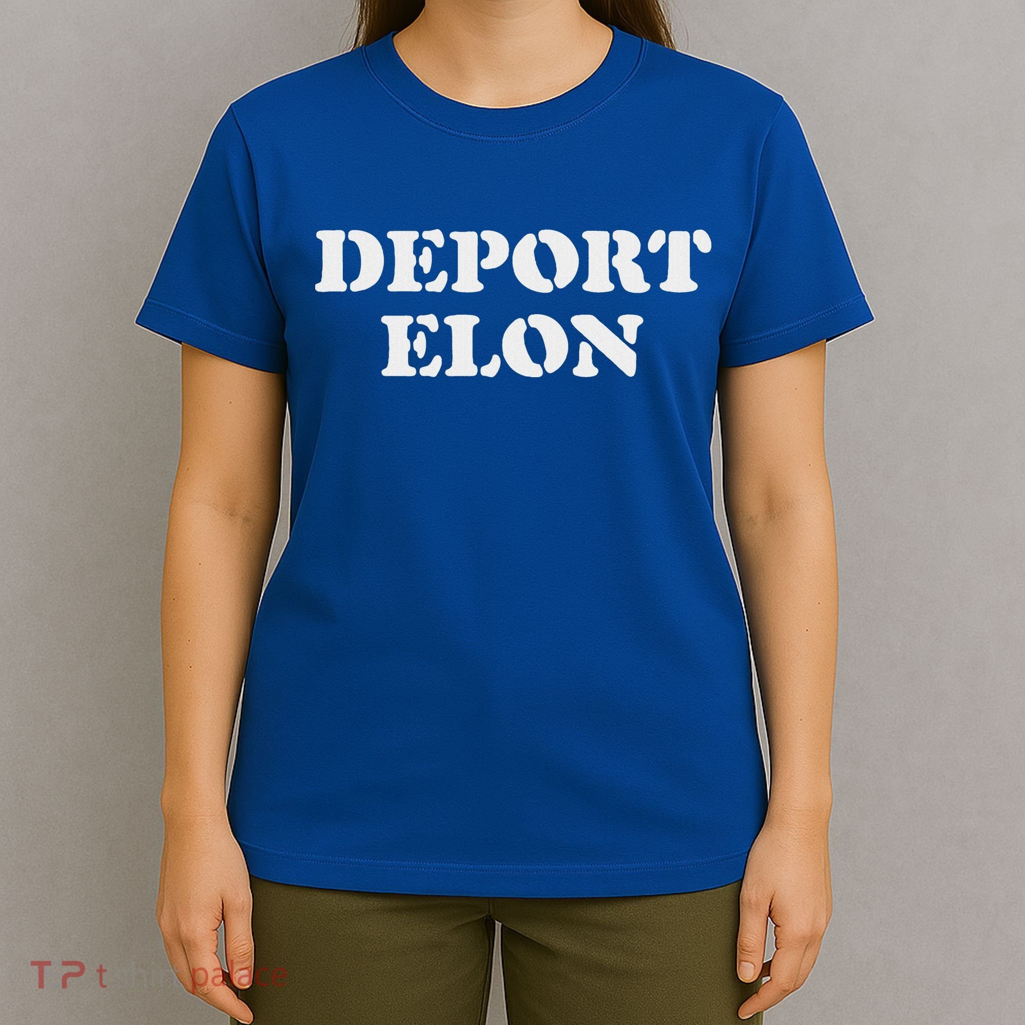 Deport Elon Political T-Shirt