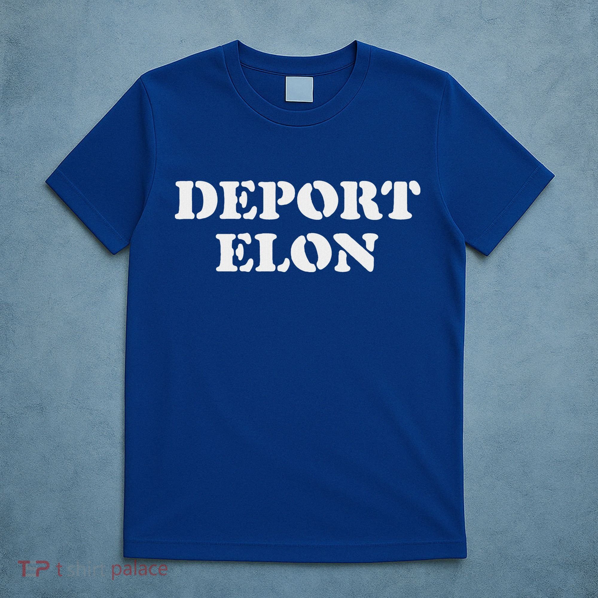 Deport Elon Political T-Shirt