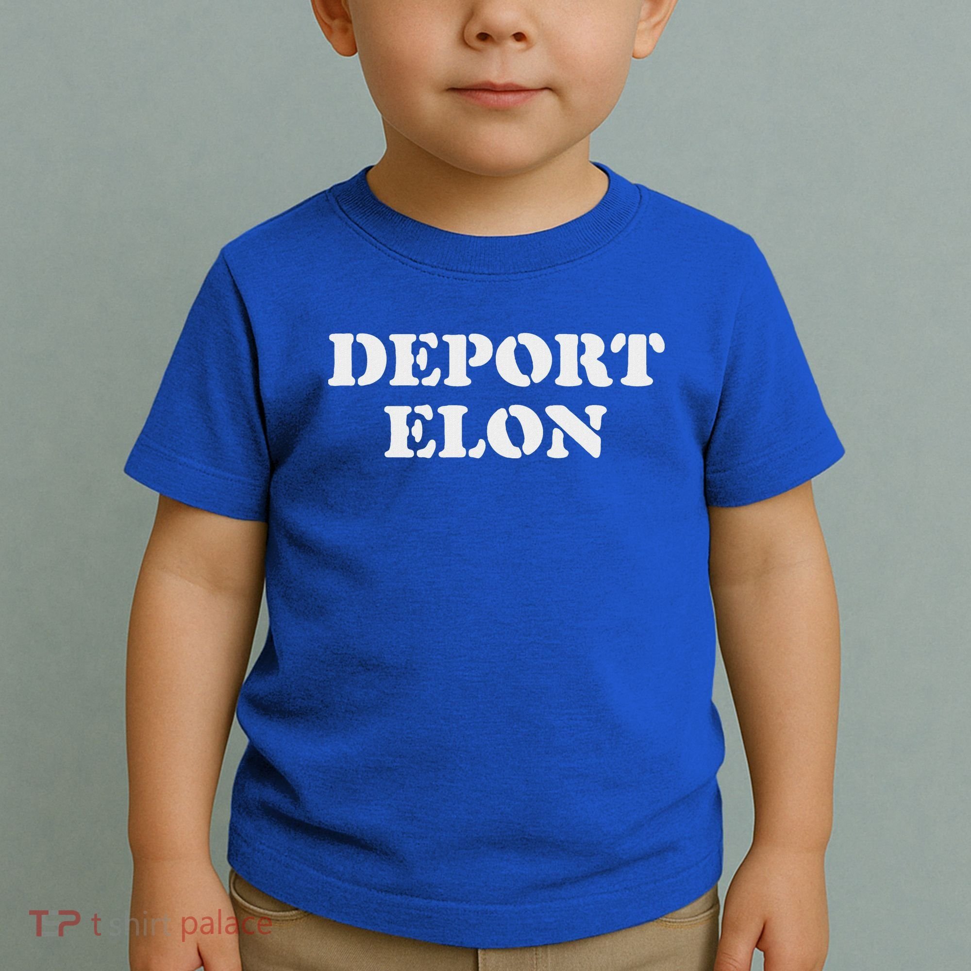 Deport Elon Political Toddler T-Shirt