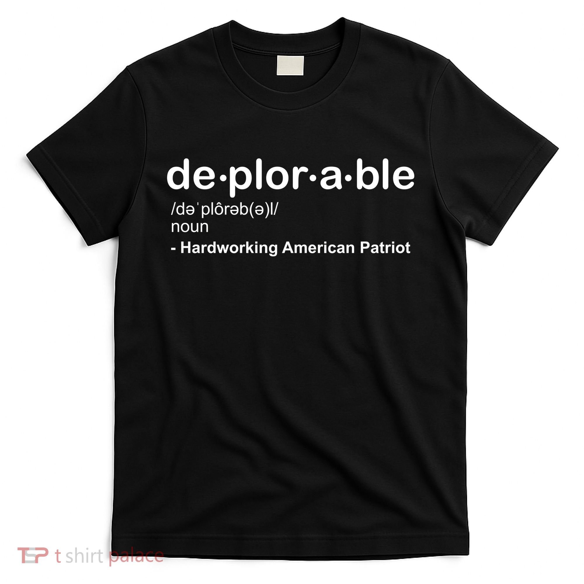 Deplorable Definition Hard Working American Donald Trump T-Shirt