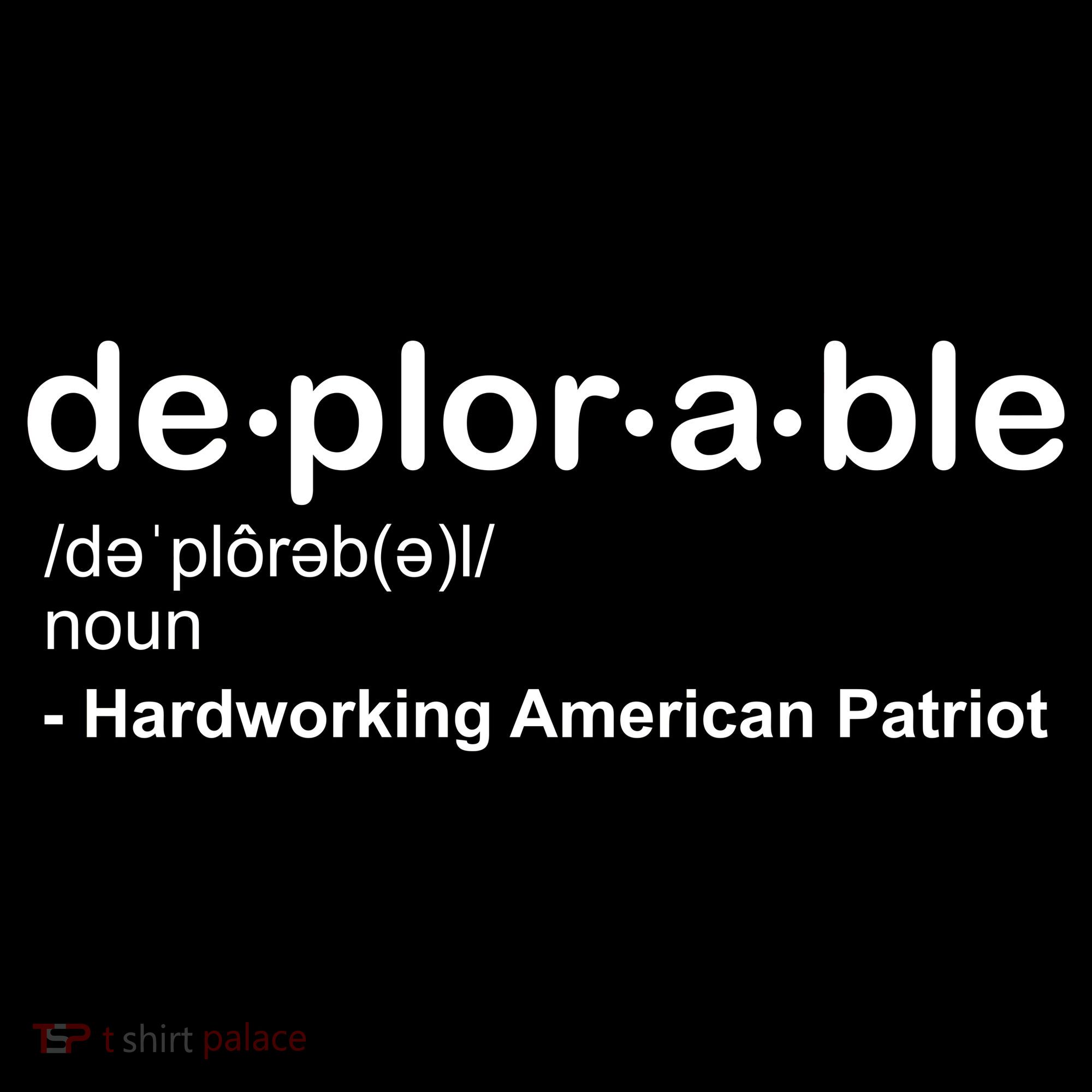 Deplorable Definition Hard Working American Donald Trump Toddler T-Shirt