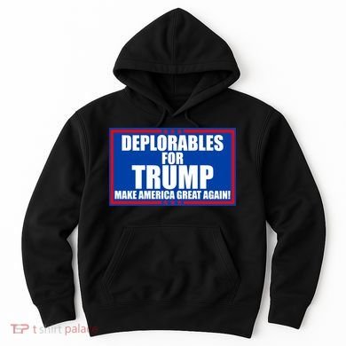 Deplorables For Trump Make America Great Again Hoodie