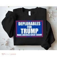 Deplorables For Trump Make America Great Again Sweatshirt thumb 2