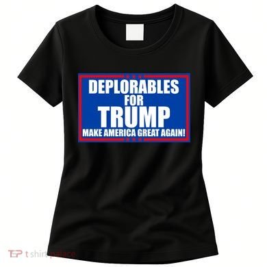 Deplorables For Trump Make America Great Again Women's T-Shirt