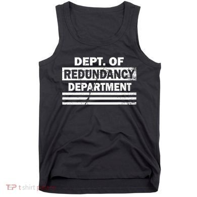 Dept. Of Redundancy Deparment Tank Top