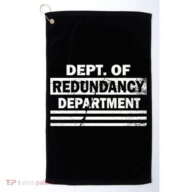 Dept. Of Redundancy Deparment Golf Towel