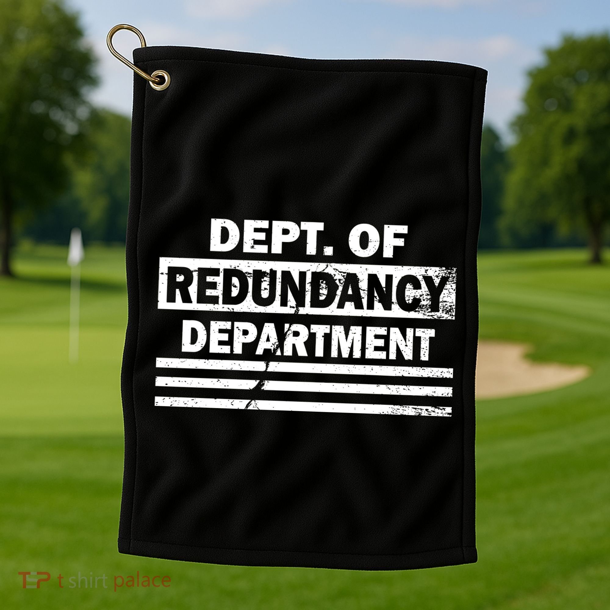 Dept. Of Redundancy Deparment Golf Towel
