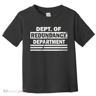 Dept. Of Redundancy Deparment Toddler T-Shirt