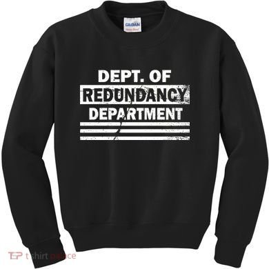 Dept. Of Redundancy Deparment Kids Sweatshirt