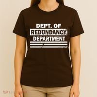 Dept. Of Redundancy Deparment T-Shirt thumb 4