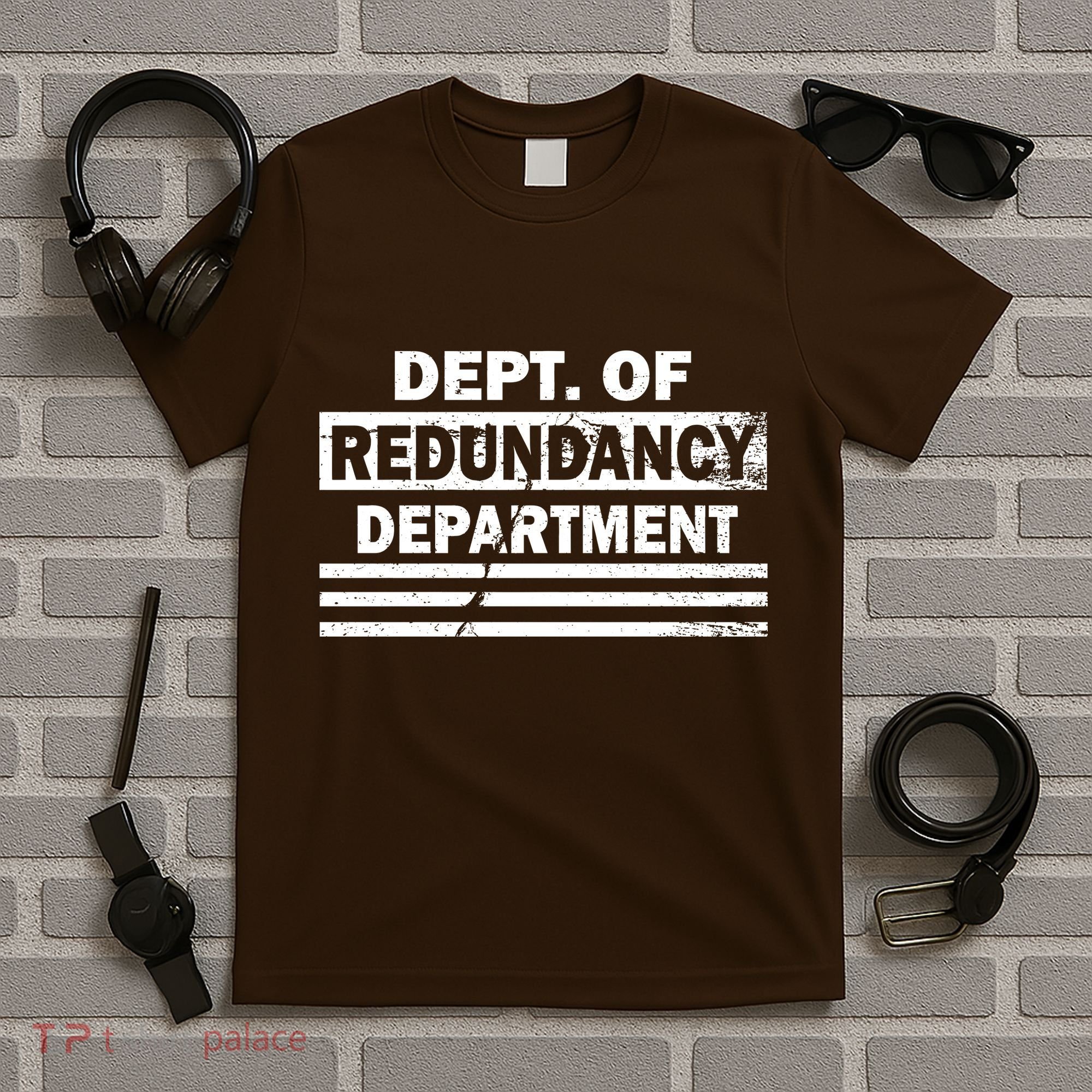Dept. Of Redundancy Deparment T-Shirt