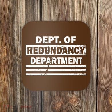 Dept. Of Redundancy Deparment Coaster