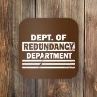 Dept. Of Redundancy Deparment Coaster thumb 0
