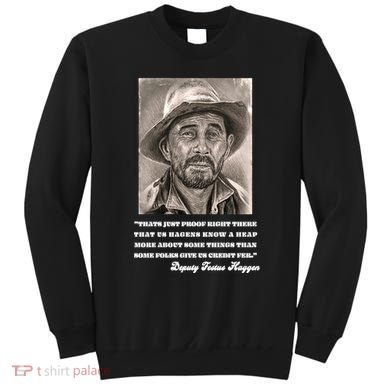 Deputy Festus Haggen Quote Sweatshirt