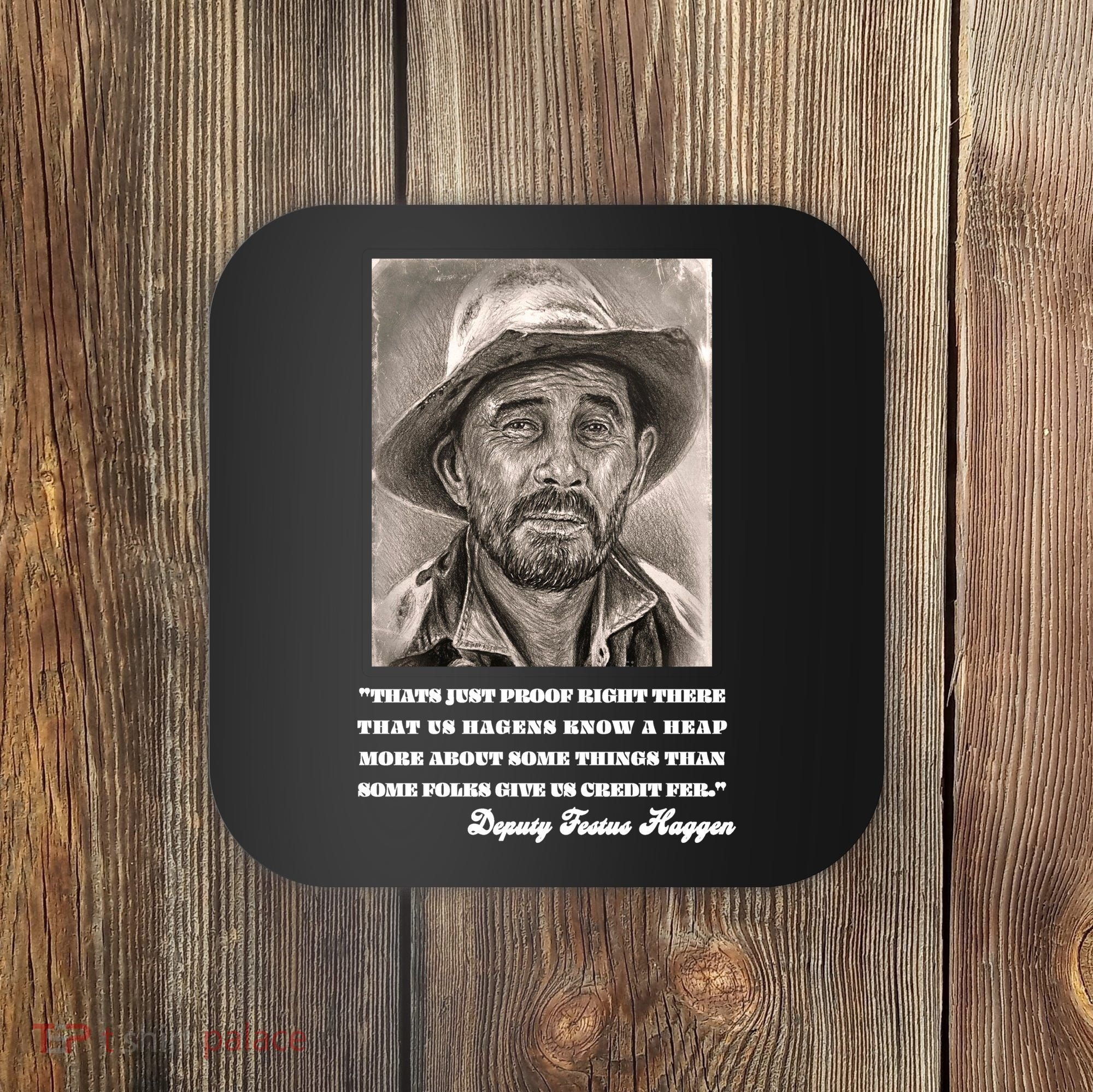 Deputy Festus Haggen Quote Coaster