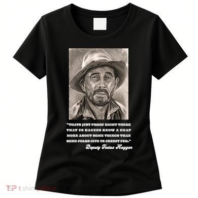 Deputy Festus Haggen Quote Women's T-Shirt