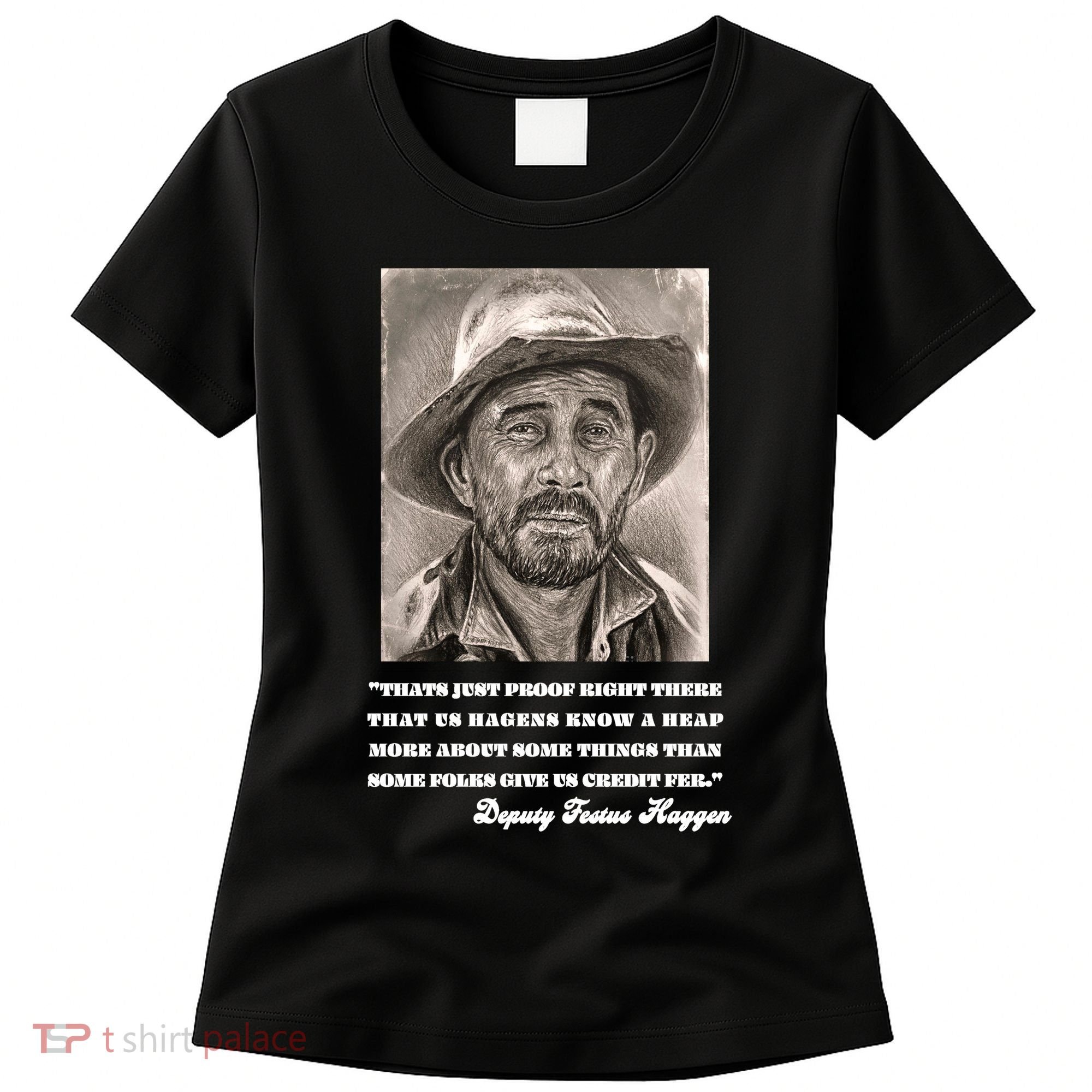 Deputy Festus Haggen Quote Women's T-Shirt